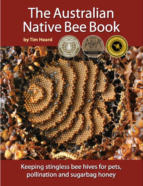 The Australian Native Bee Book by Tim Heard